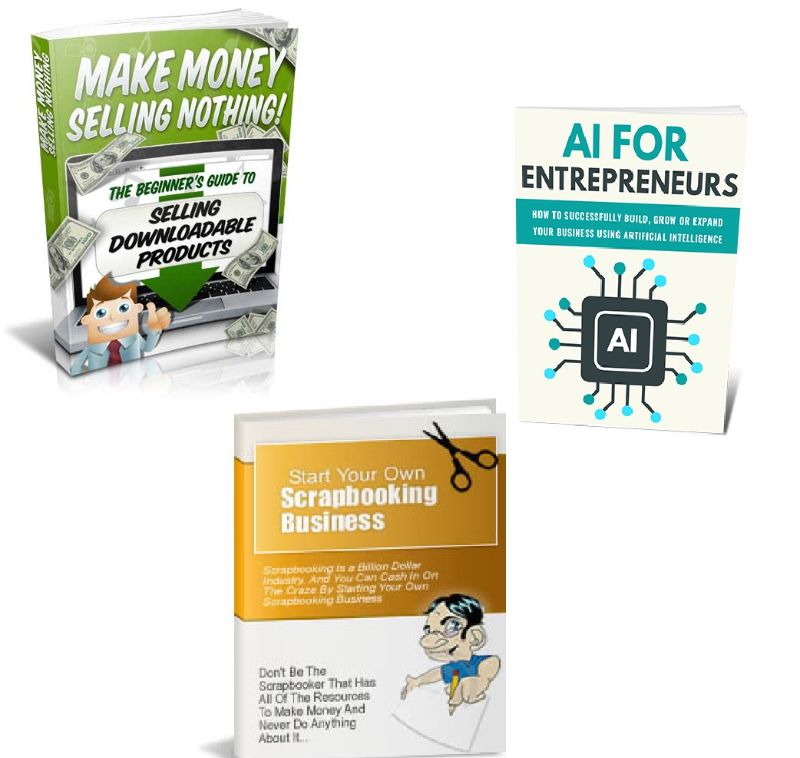 Bundle of Make Money Selling Nothing, AI for Entrepreneurs and Start Your Own Scrapbooking Business