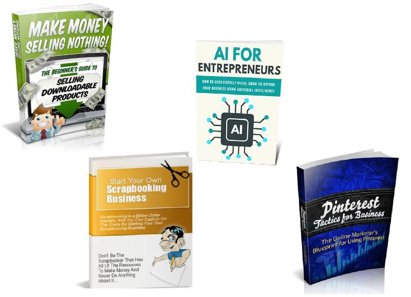 Bundle of Make Money Selling Nothing, AI for Entrepreneurs, Start Your Own Scrapbooking Business and Pinterest Tactics For Business